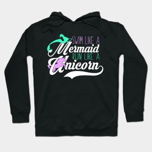 Swim Like A Mermaid Run Like A Unicorn Hoodie